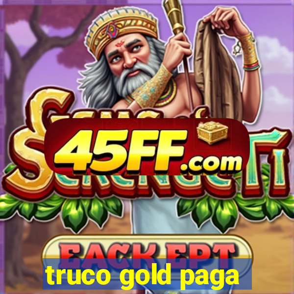 truco gold paga